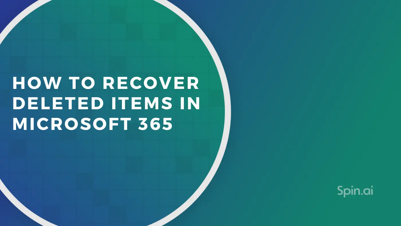 How to Recover Deleted Items in Microsoft 365