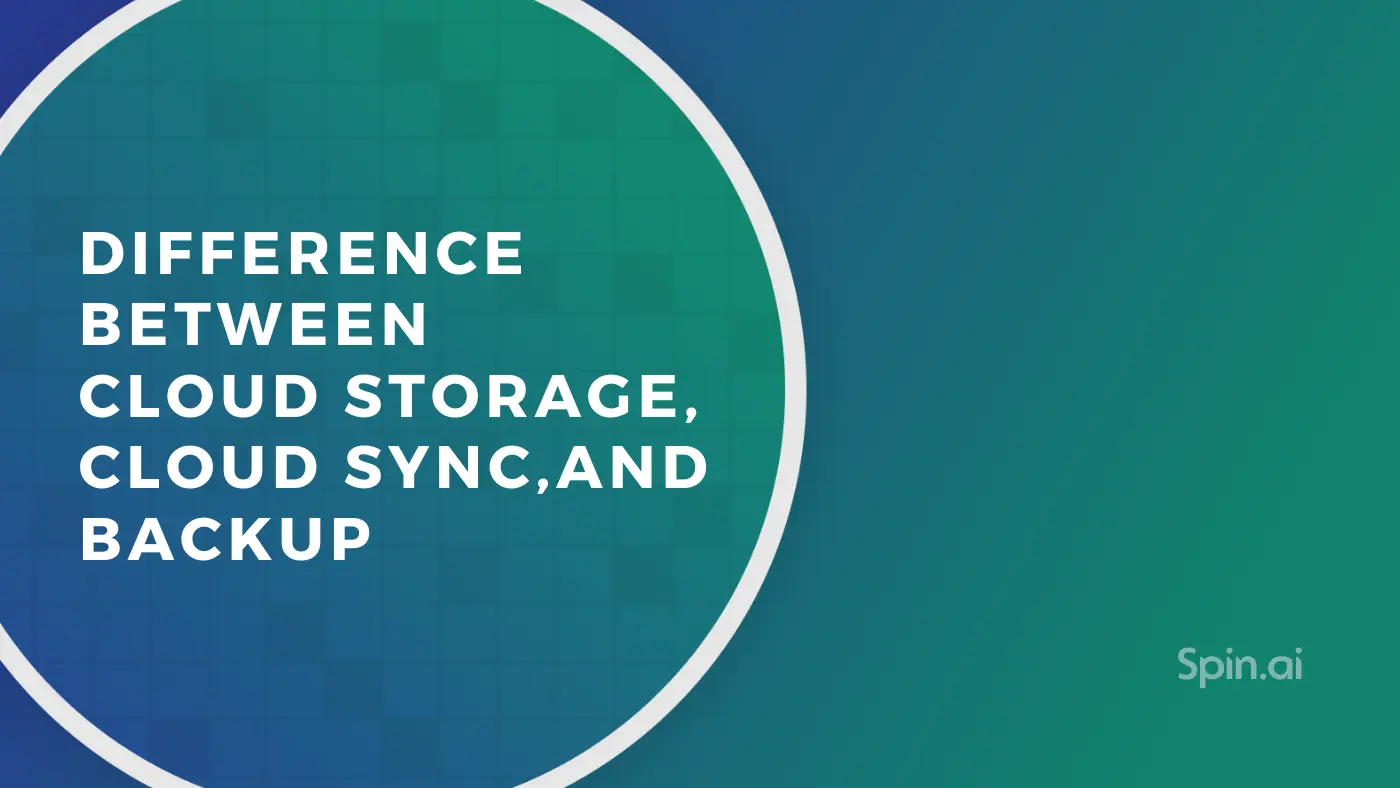 Difference Between Cloud Storage and Backup and Cloud Sync