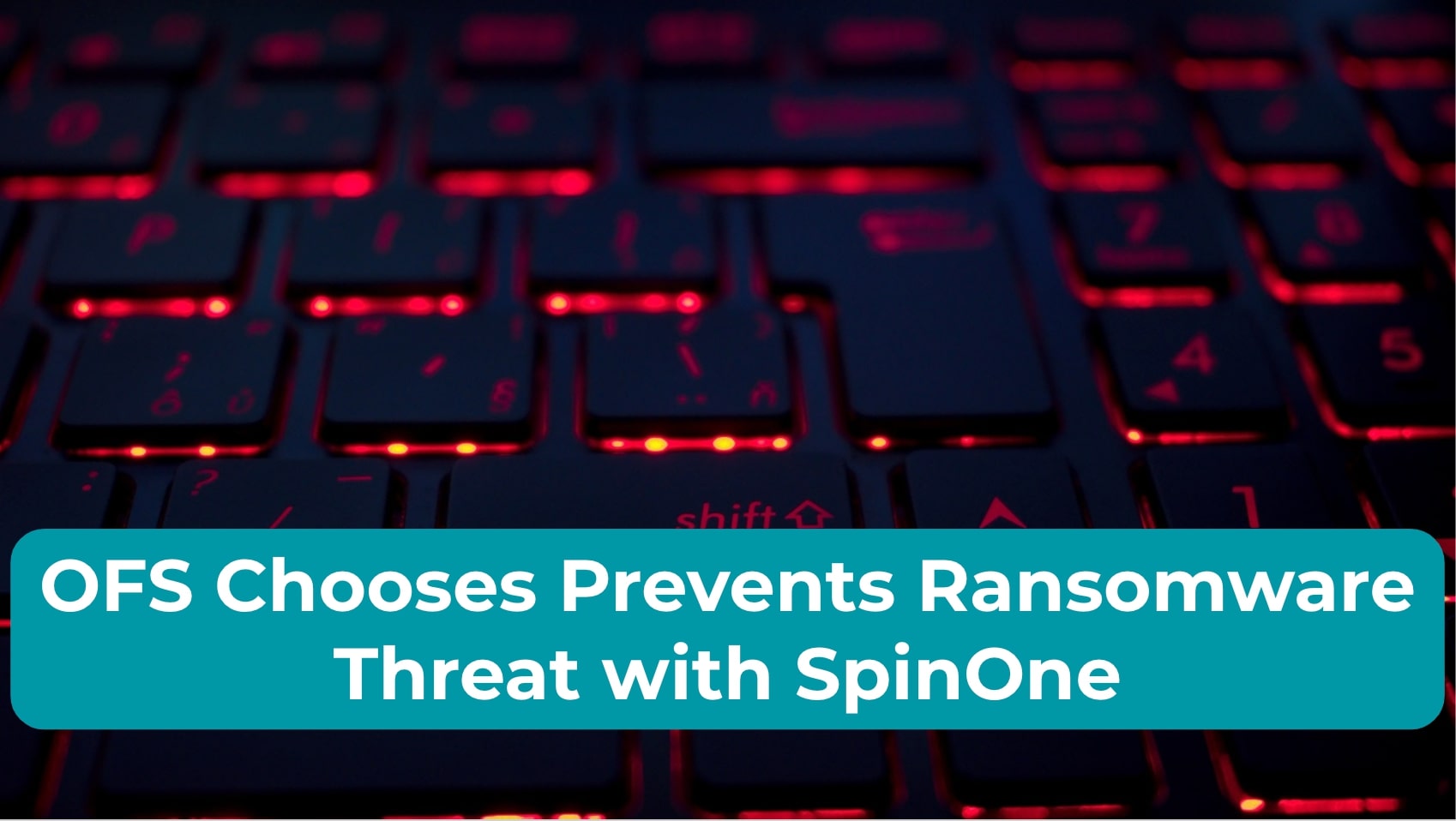 OFS Chooses Prevents Ransomware Threat with SpinOne