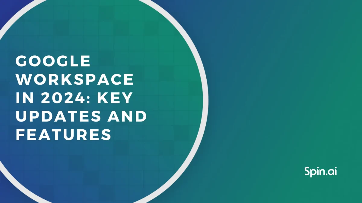 Google Workspace in 2024: Key Updates and Features