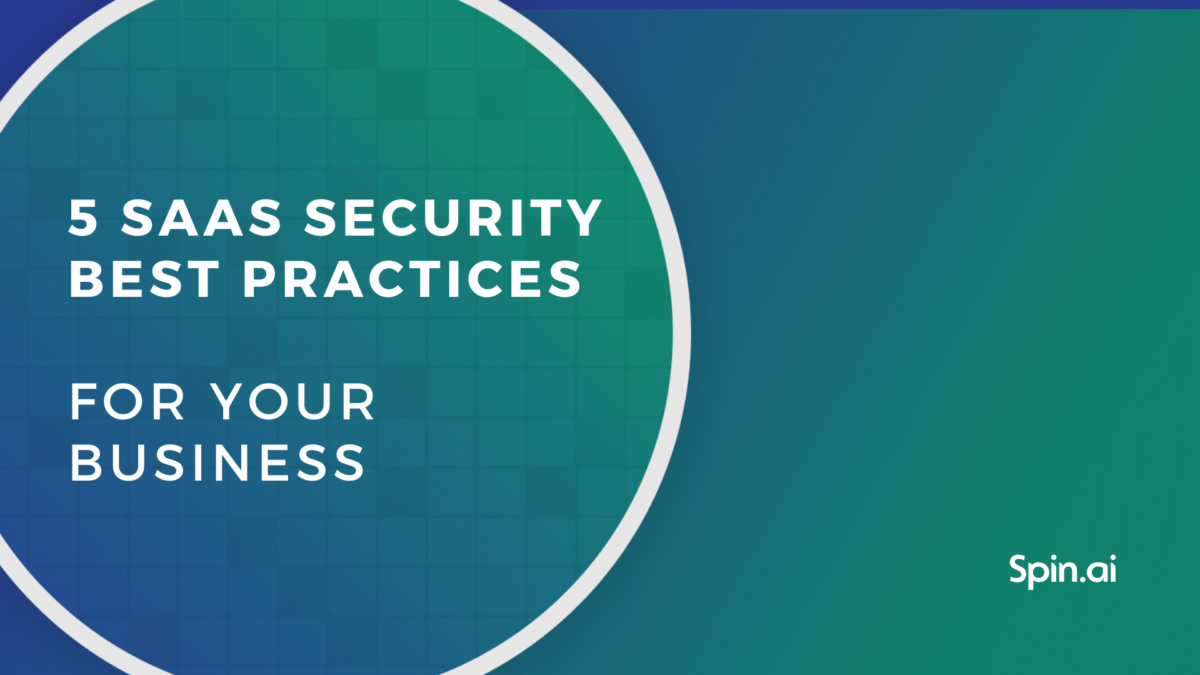5 SaaS Security Best Practices for Your Business