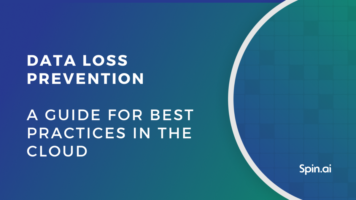 Data Loss Prevention Best Practices for the Cloud: Complete Guide