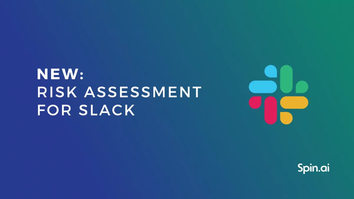 A Deep Dive into Spin.AI’s New Risk Assessment for Slack