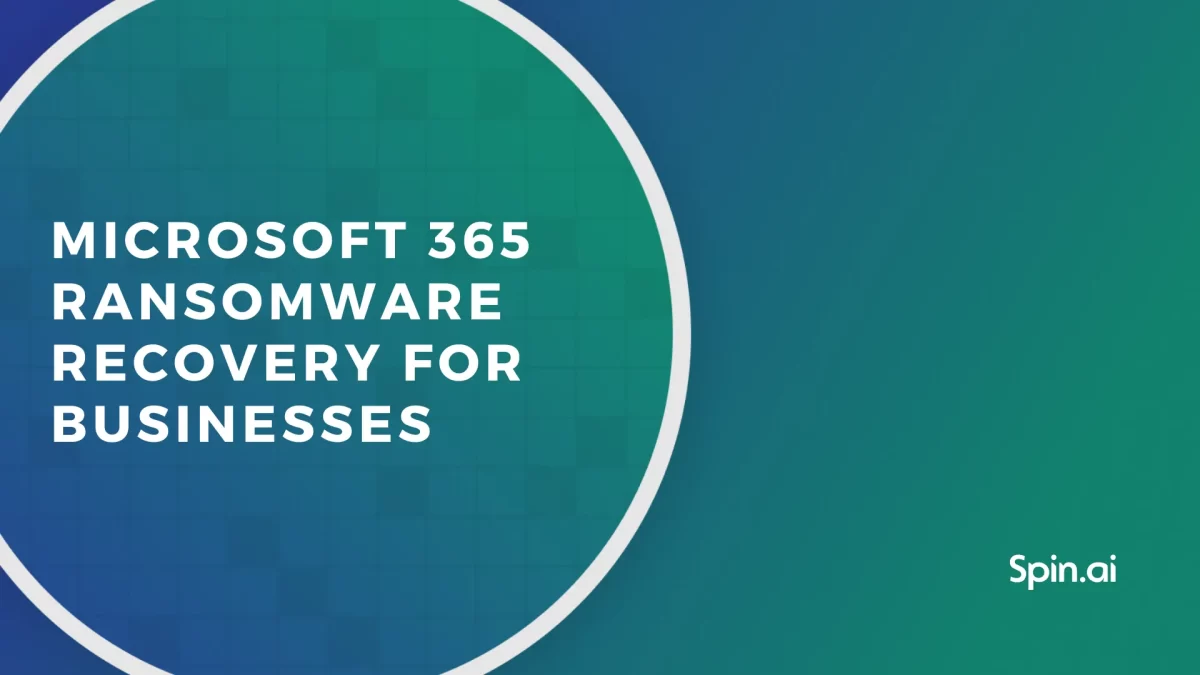 Microsoft 365 Ransomware Recovery for Businesses Microsoft 365 Ransomware Recovery for Businesses