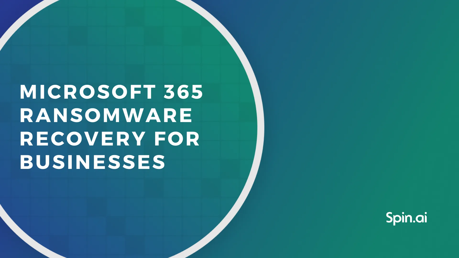 Microsoft 365 Ransomware Recovery for Businesses