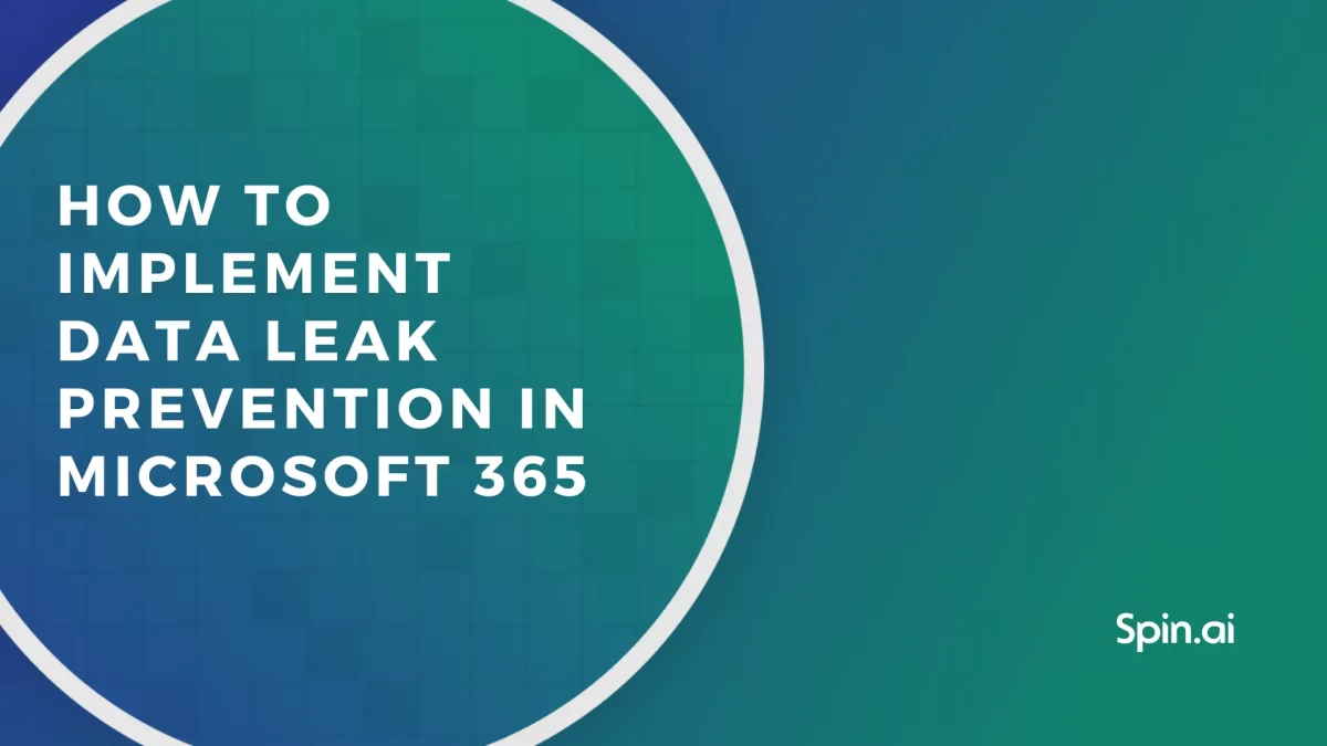 How to Implement Data Leak Prevention in Microsoft 365 How to Implement Data Leak Prevention in Microsoft 365