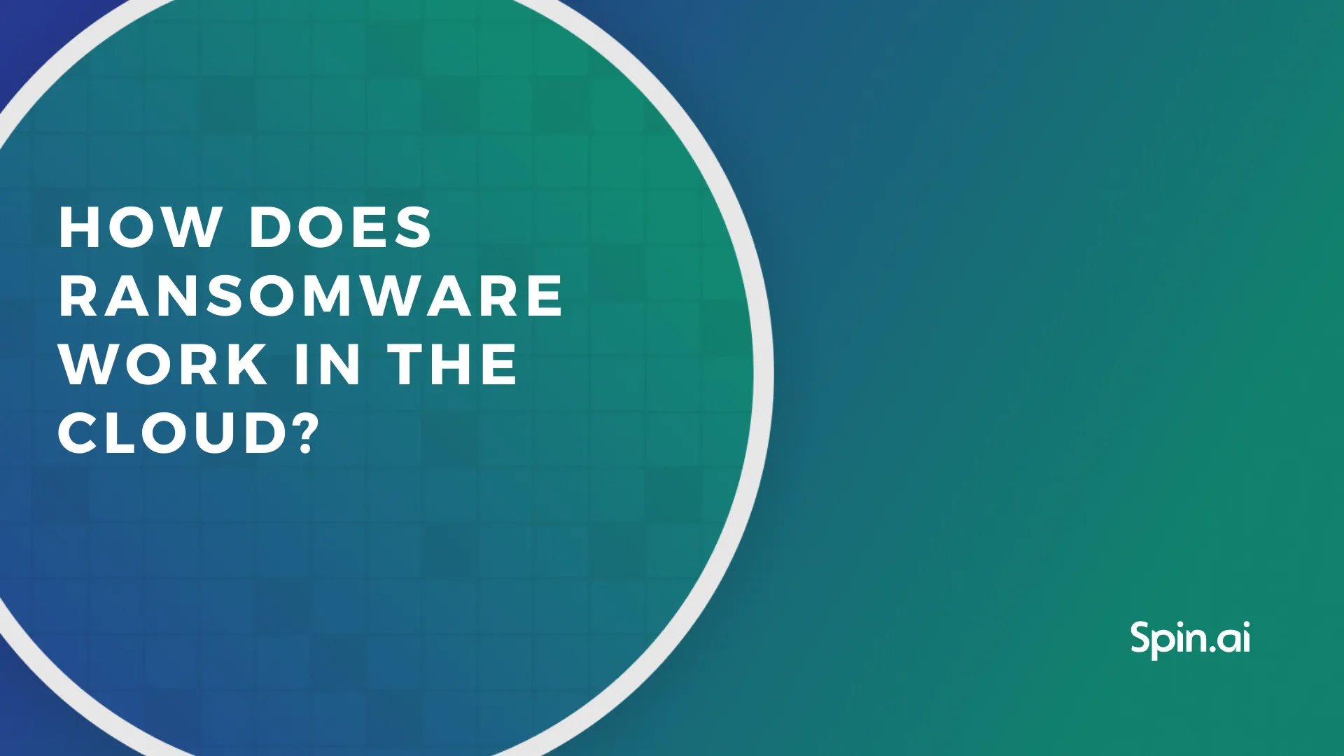 How Does Ransomware Work in the Cloud?