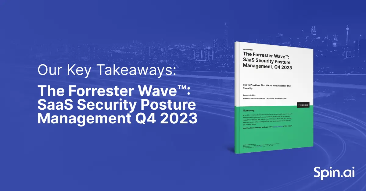 Our Key Takeaways From Forrester’s SaaS Security Posture Management, Q4 2023 Report