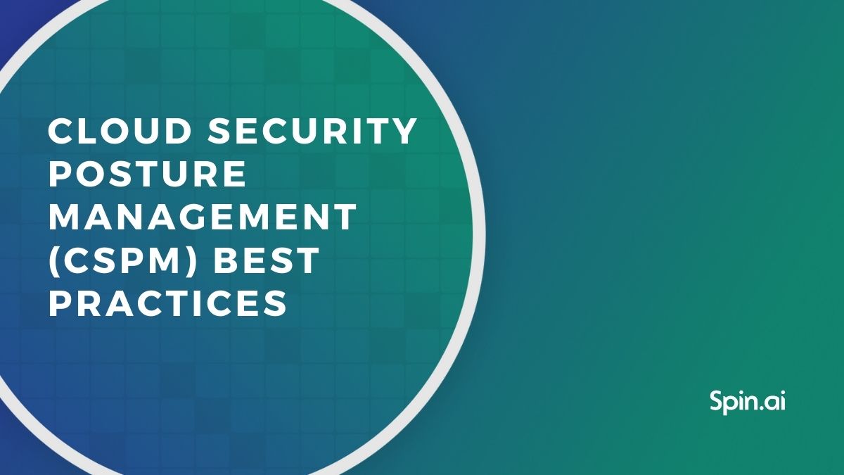 Cloud Security Posture Management (CSPM) Best Practices | SaaS security ...