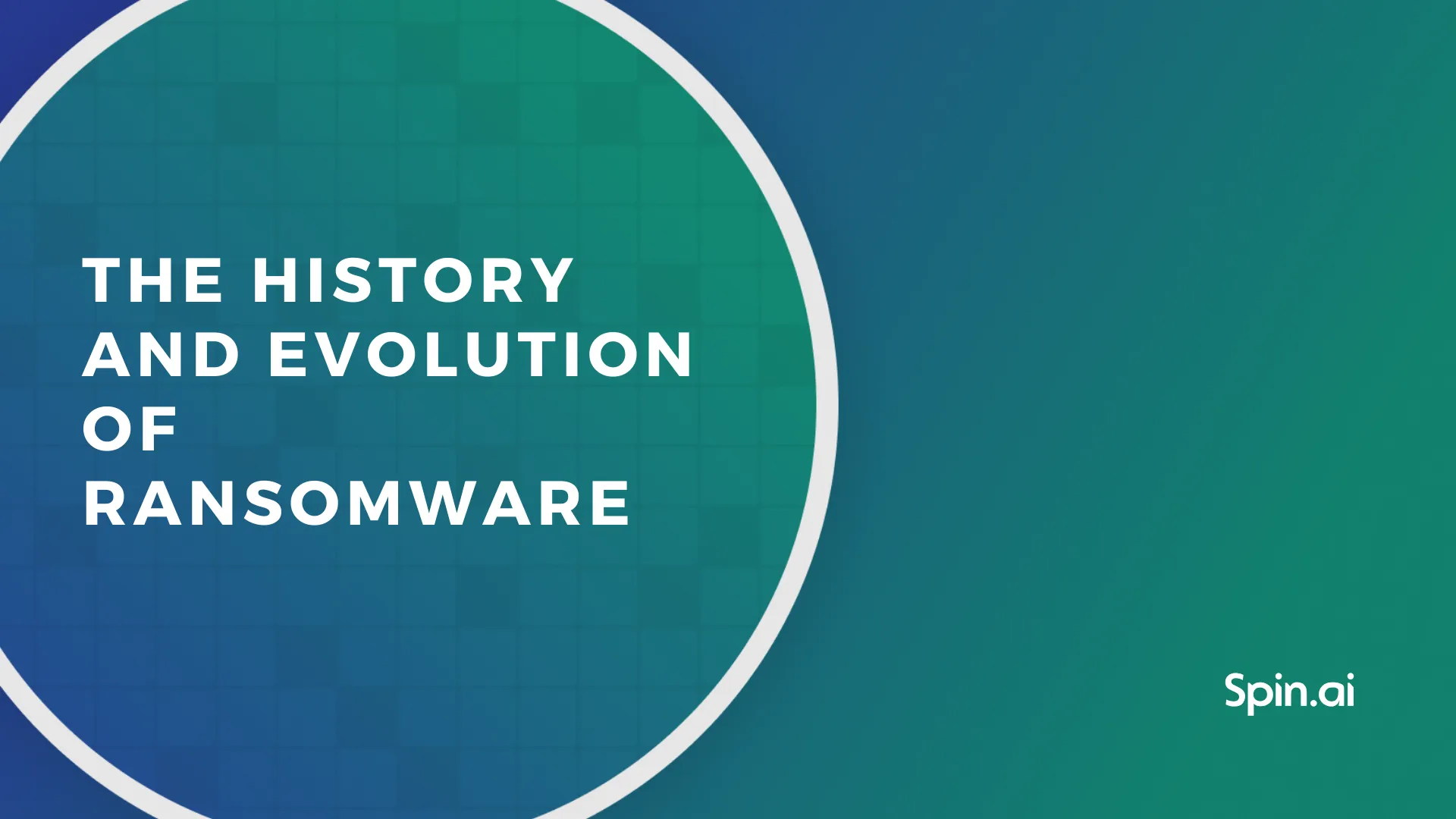 The History and Evolution of Ransomware