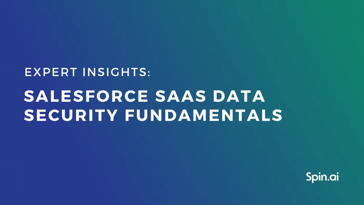 Expert Insights: Salesforce SaaS Data Security Fundamentals