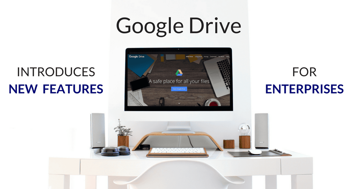 Google Drive Introduces New Features for Enterprises