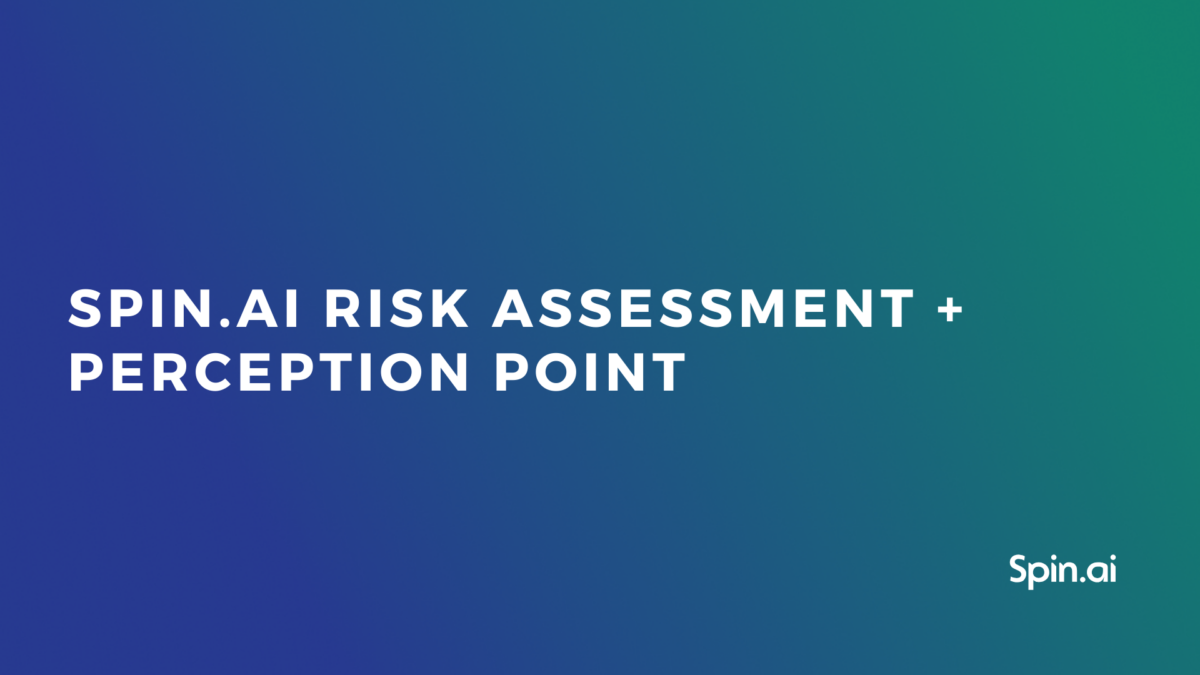 Reducing Browser Extension Risk with Spin.AI Risk Assessment + Perception Point