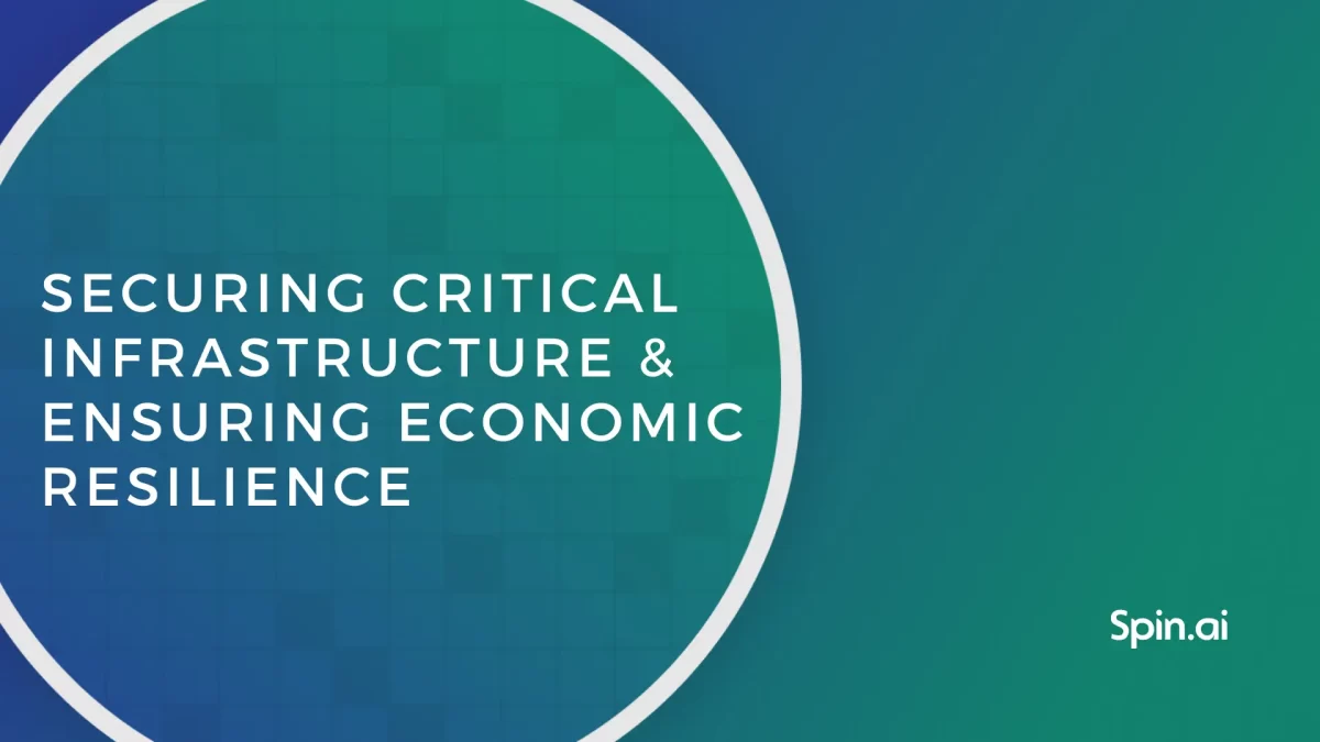 Securing Critical Infrastructure and Ensuring Economic Resilience ￼