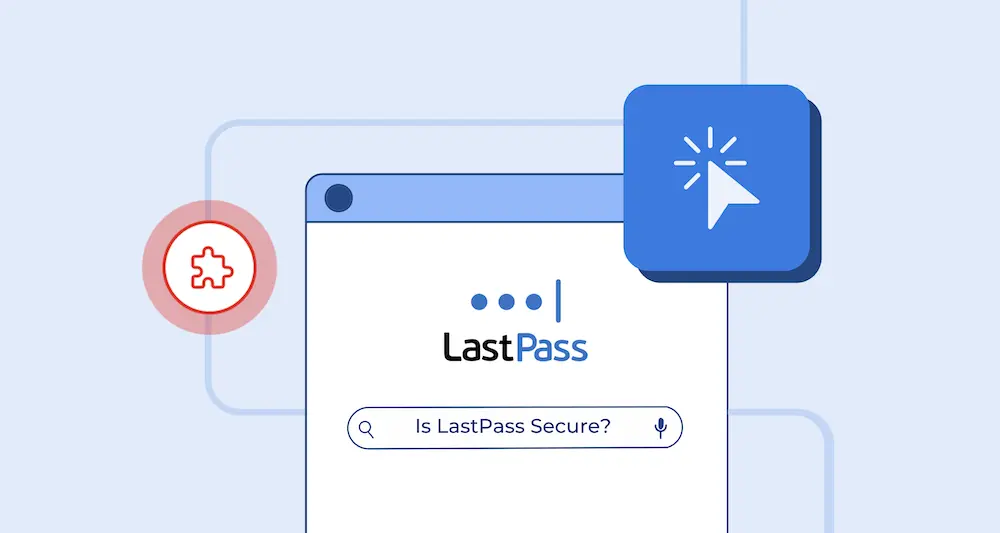 Is LastPass Secure? Everything You Need to Know